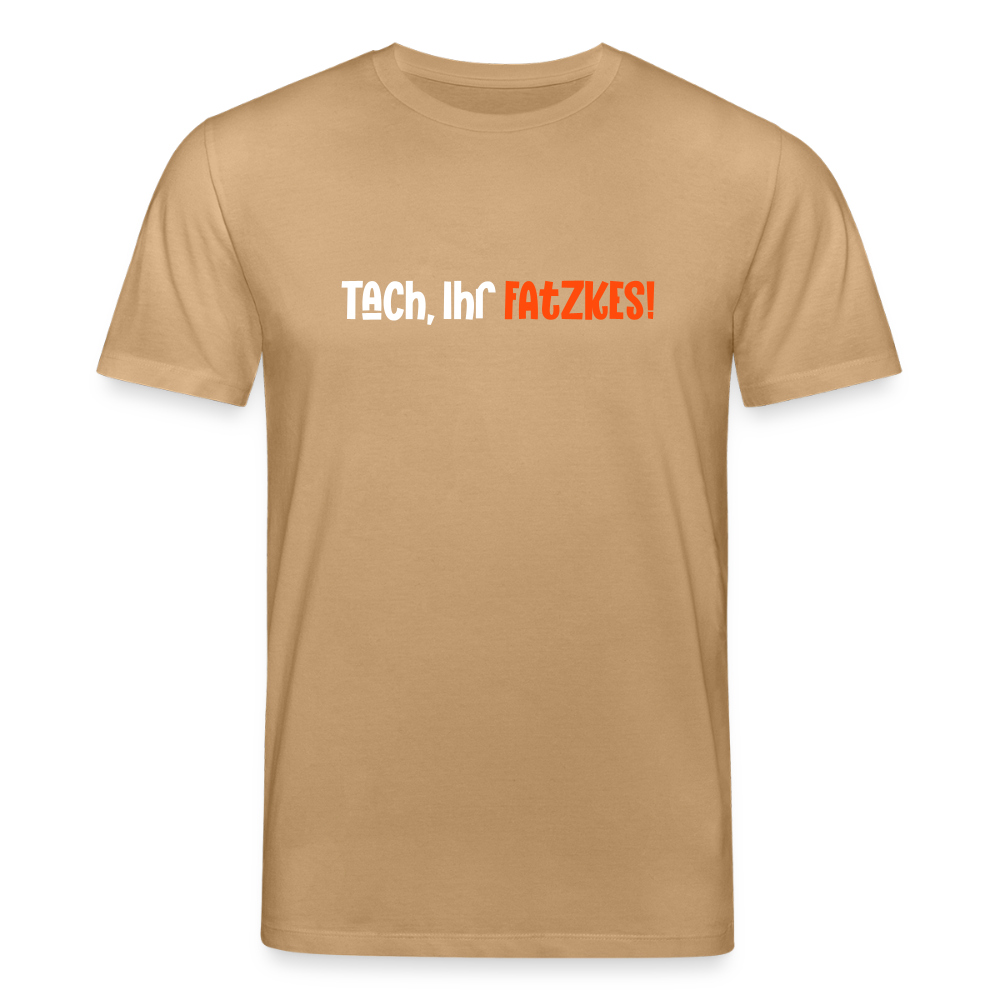 Tach, Ihr Fatzkes! - Unisex Bio T-Shirt - Karamell