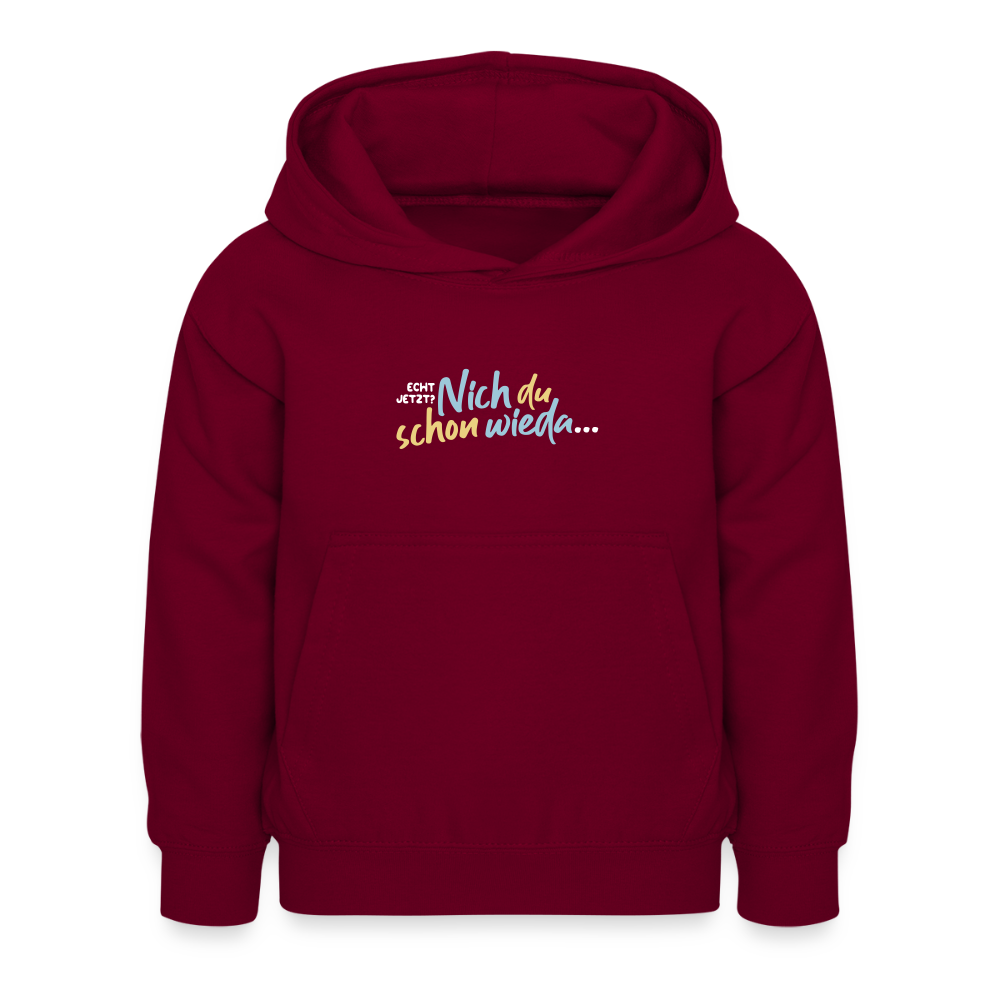 Echt jetzt? Nich du schon wieda... - Kinder Hoodie - Bordeaux