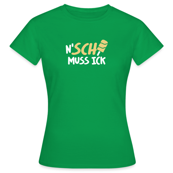 N'SCH... MUSS ICK - Frauen Premium T-Shirt - Kelly Green