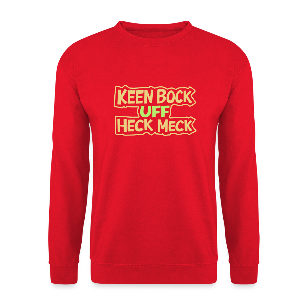 Keen Bock uff Heck Meck - Unisex Pullover - Rot