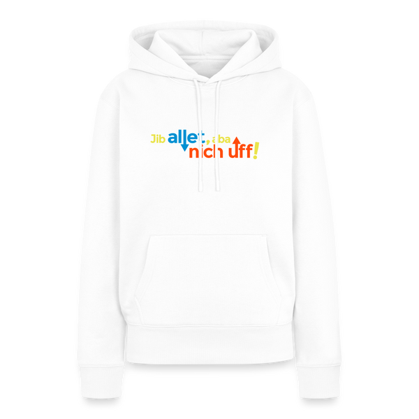 Jib allet, aba nich uff! - Frauen Premium Hoodie - Weiß