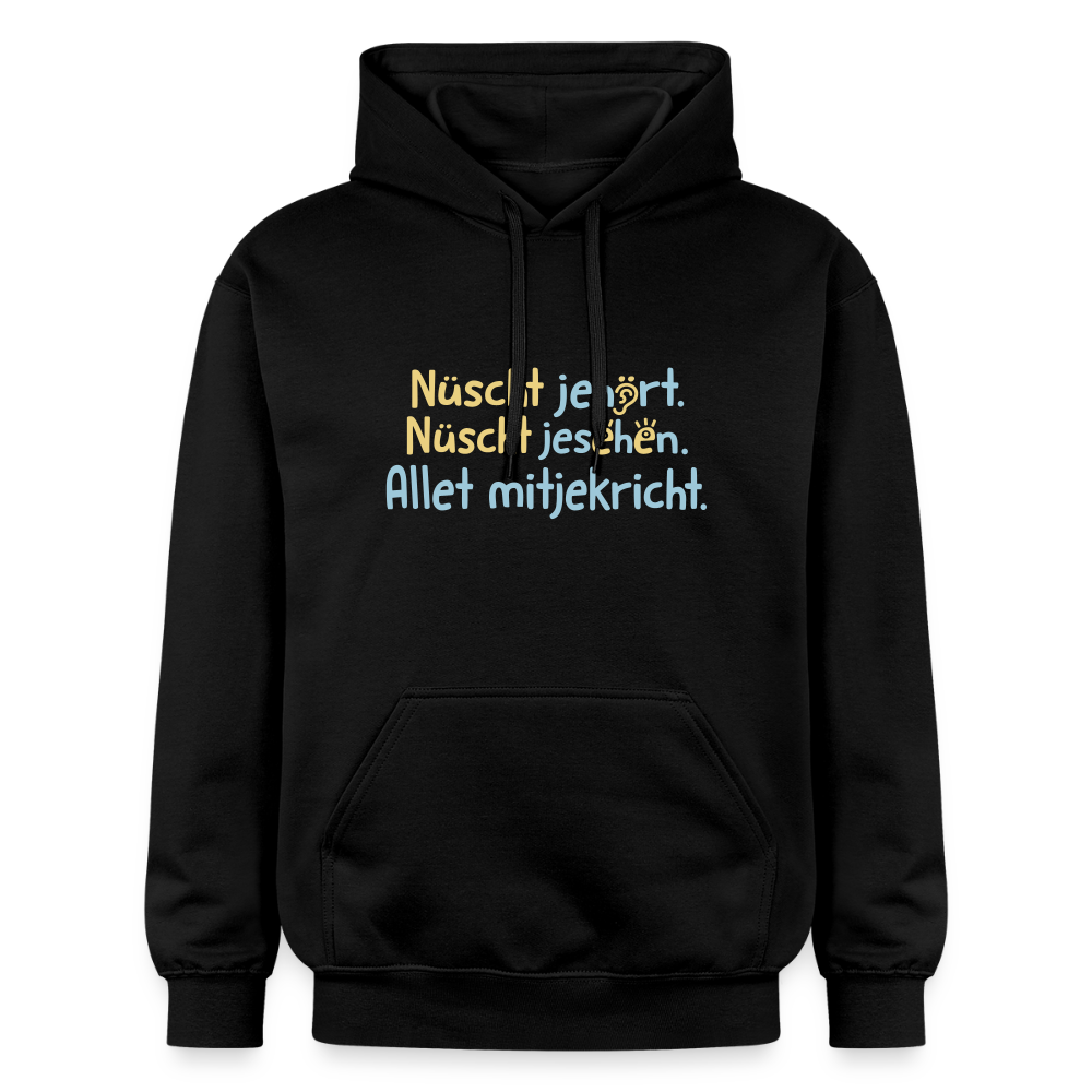 Nüscht jehört, nüscht jesehen, aba allet mitjekricht. - Hoodie - Schwarz