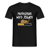 Motivation Wird Jeladen Warten - Männer Premium T-Shirt - Schwarz