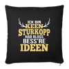 Ick bin keen Sturkopp - Sofakissen mit Füllung (45 x 45 cm) - Schwarz