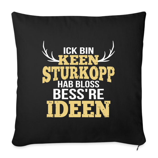 Ick bin keen Sturkopp - Sofakissen mit Füllung (45 x 45 cm) - Schwarz