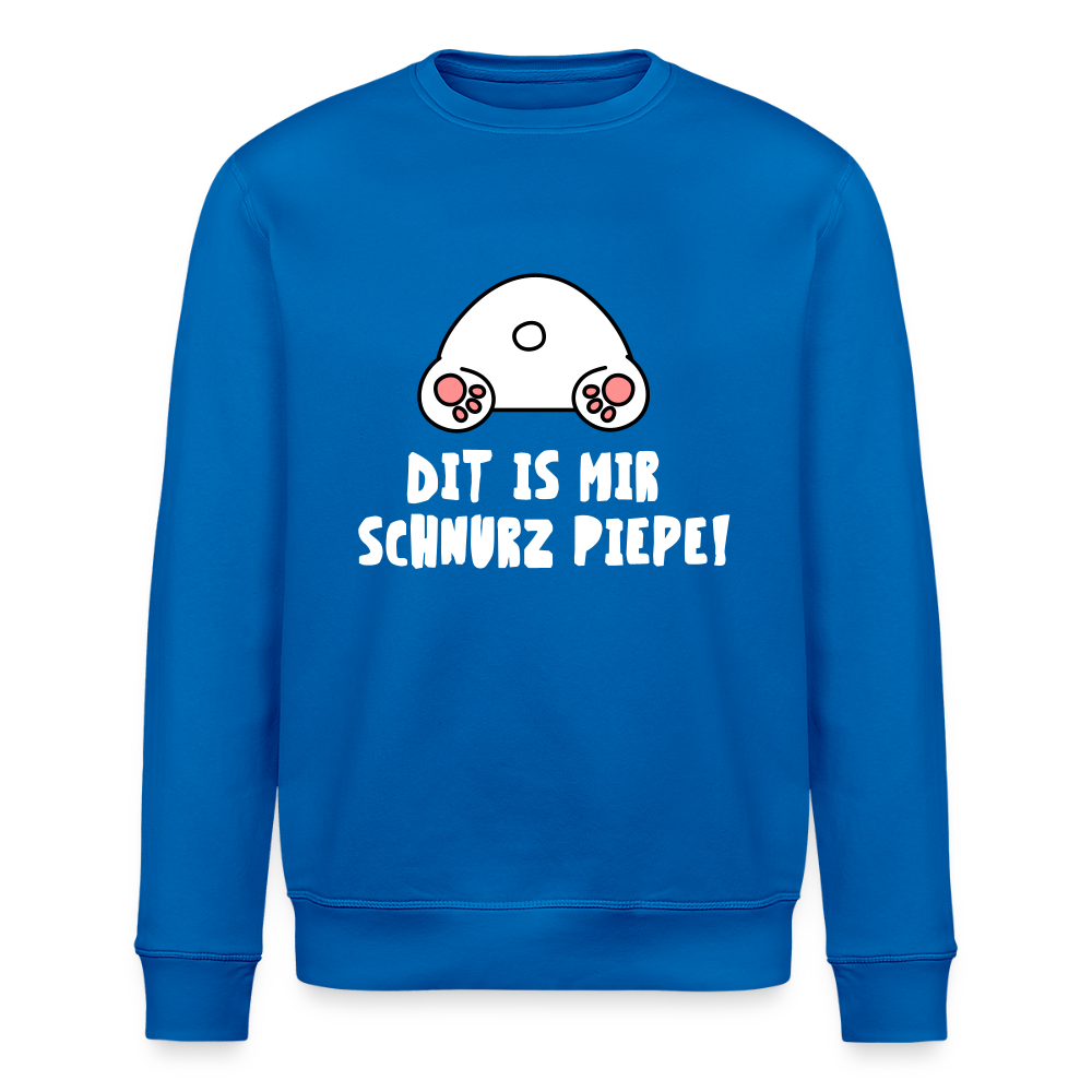 Dit is mir Schnurz Piepe - Unisex Bio Sweatshirt - Königsblau