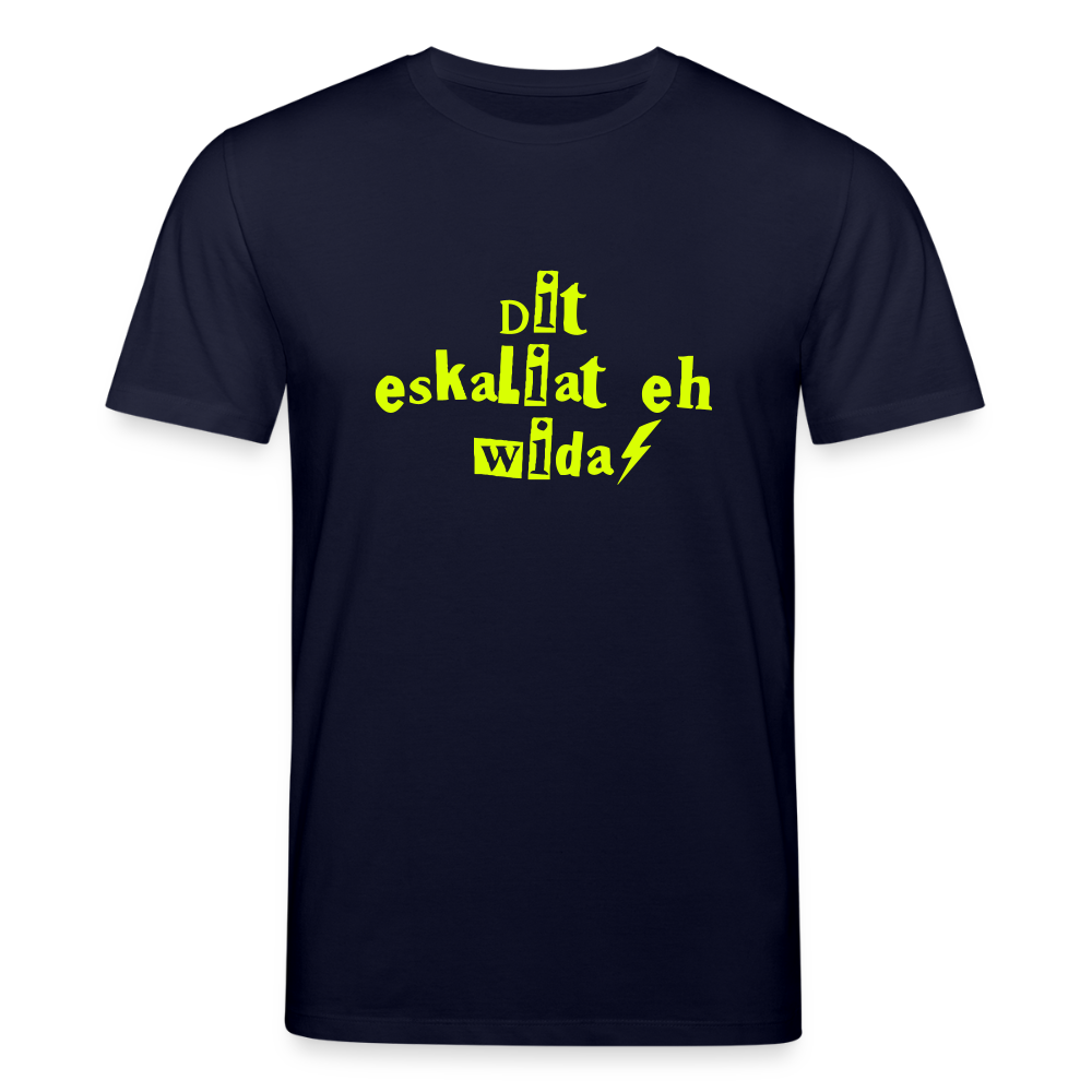 Dit eskaliat eh wilda  - Unisex Bio T-Shirt - Navy
