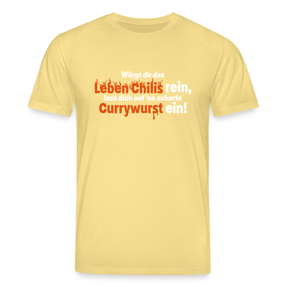 Würgt dir das Leben Chilis rein, lass dich auf 'ne scharfe Currywurst ein! - Unisex Bio T-Shirt - Gelb Viva