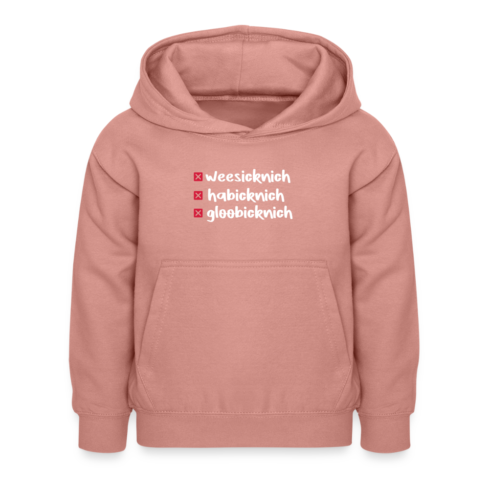 weesicknich, habicknich, gloobicknich - Kinder Hoodie - Altrosa