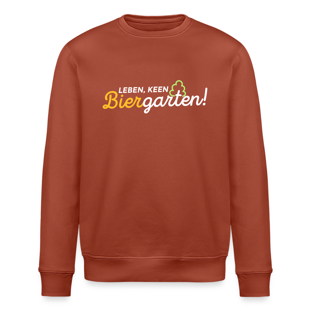 Leben, keen Biergarten! - Unisex Bio Sweatshirt - Terrakotta