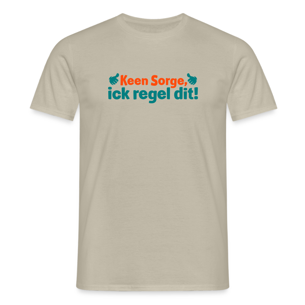 Keene Sorge, ick regel dit! - Männer Premium T-Shirt - Sandbeige
