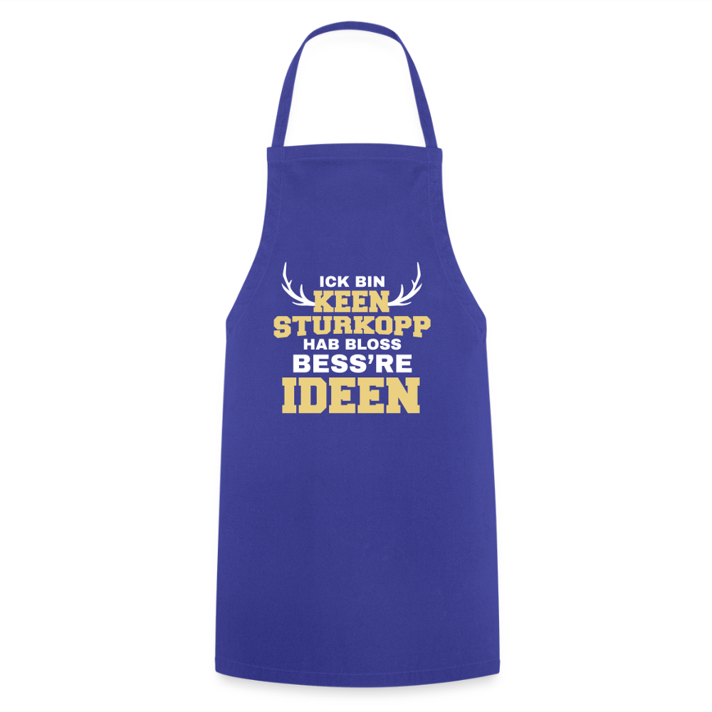 Ick bin keen Sturkopp - Kochschürze - Royalblau