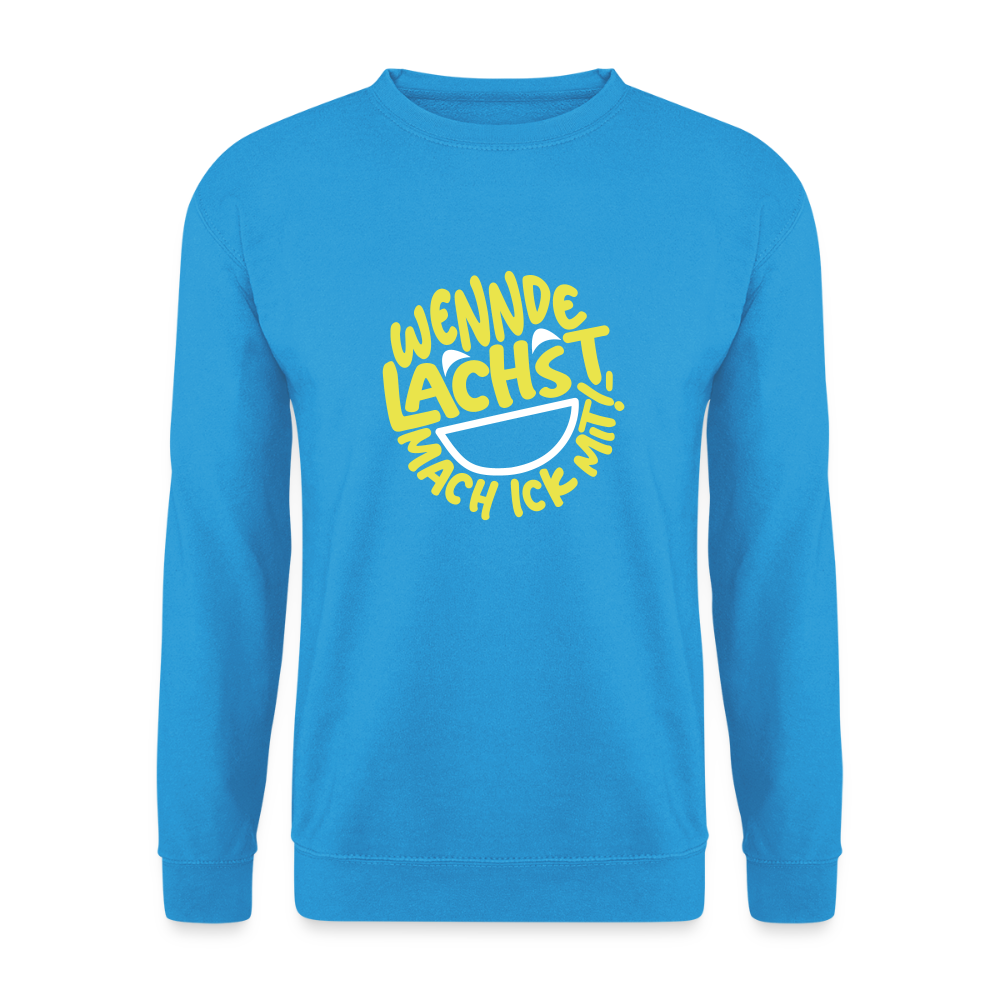 Wennde lachst, mach ick mit! - Unisex Pullover - Meeresblau