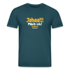 Jahaa!!! Mach ick! später! vielleicht - Unisex Bio T-Shirt - Dunkles Petrol