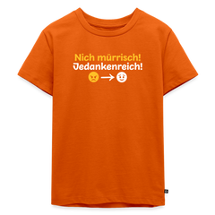 Nich mürrisch! Jedankenreich! - Kinder Premium T-Shirt