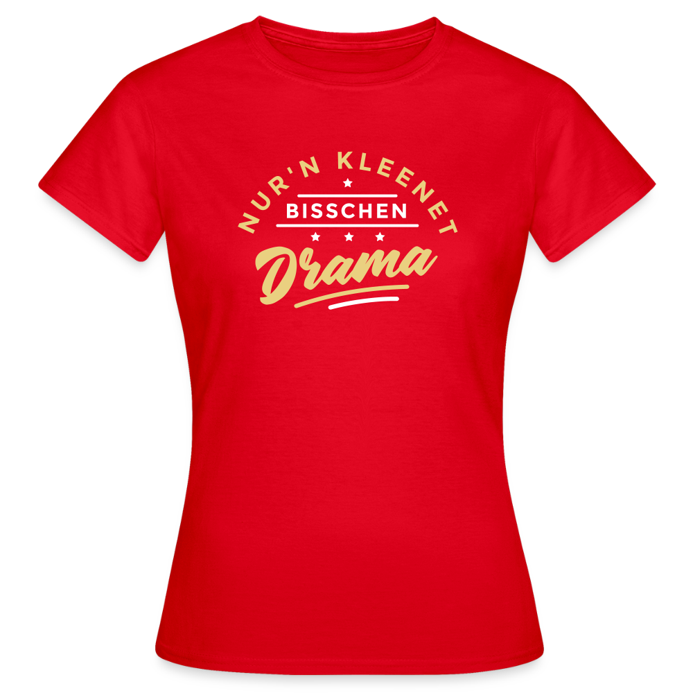 Nur'n kleenet Bisschen Drama - Frauen Premium T-Shirt - Rot
