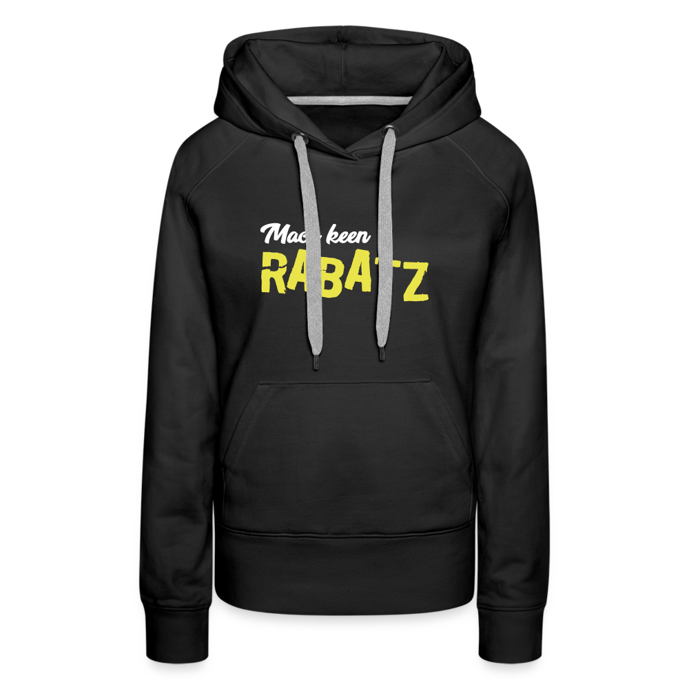 Mach keen Rabatz - Frauen Premium Hoodie - Schwarz