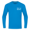 Dit is dufte - Männer Sport Langamshirt - Saphirblau