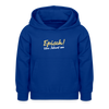 Episch! Von Jeburt an - Kinder Hoodie - Royalblau
