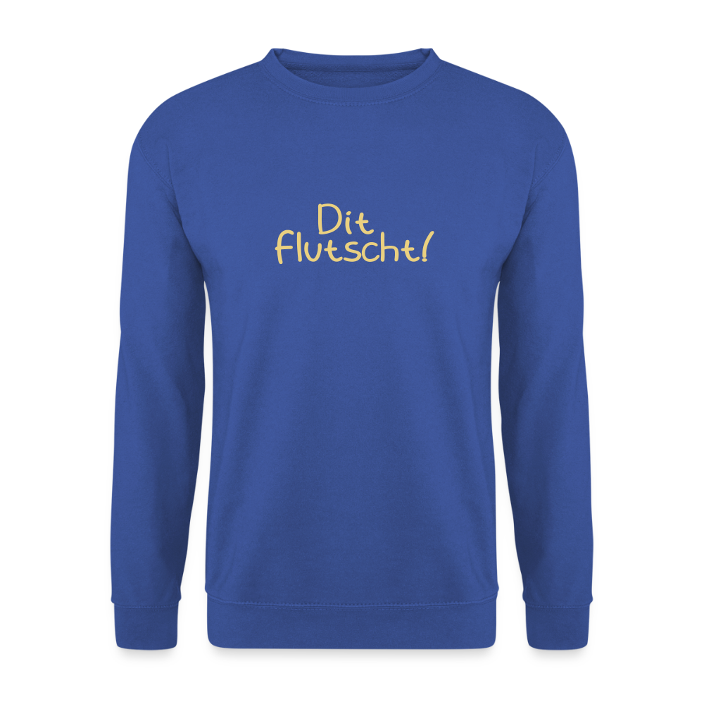 Dit flutscht! - Unisex Pullover - Royalblau