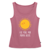 Ick fühl mir prima - Frauen Bio Tank Top - Mauve
