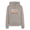 """Stell dir vor, du denkst und keener merkt's. - Frauen Premium Hoodie" - Taupe