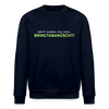 Nett kann ick och, bringtabanüscht! - Unisex Bio Sweatshirt - Navy