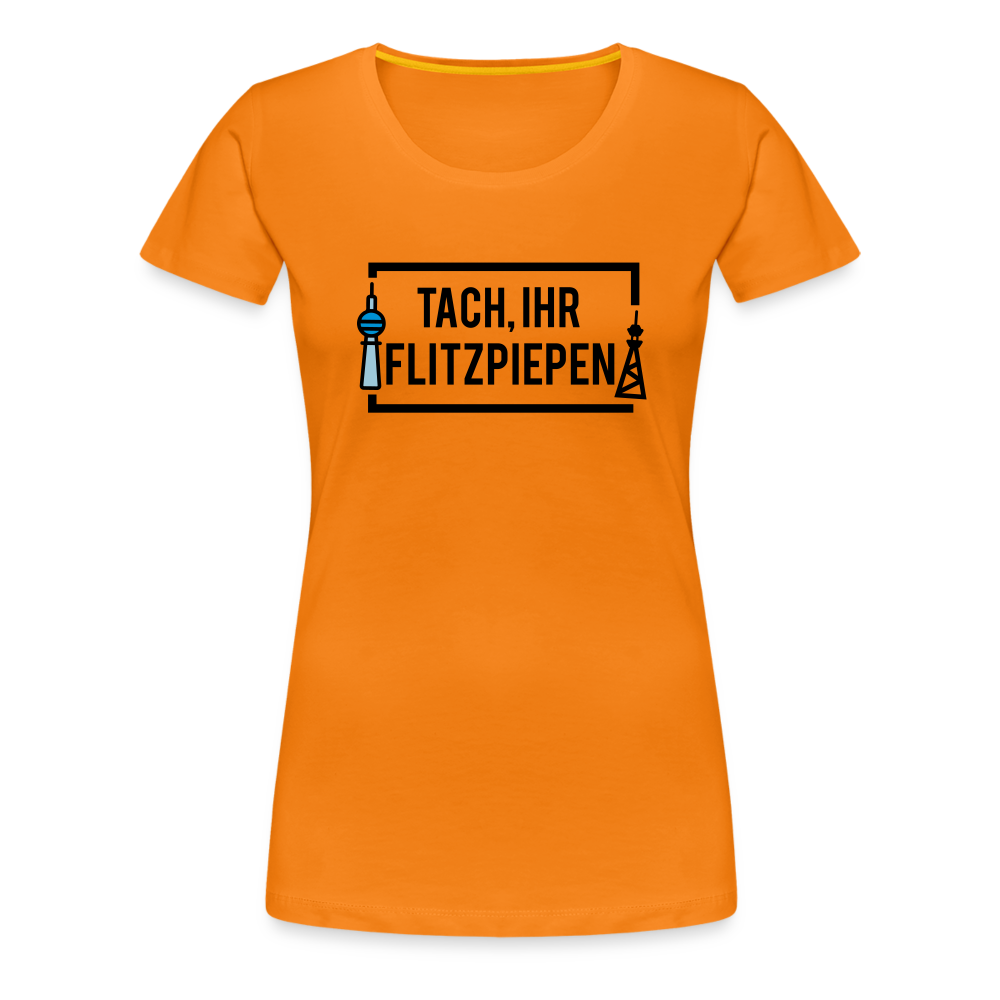 Tach ihr Flitzpiepen - Frauen Premium T-Shirt - Orange