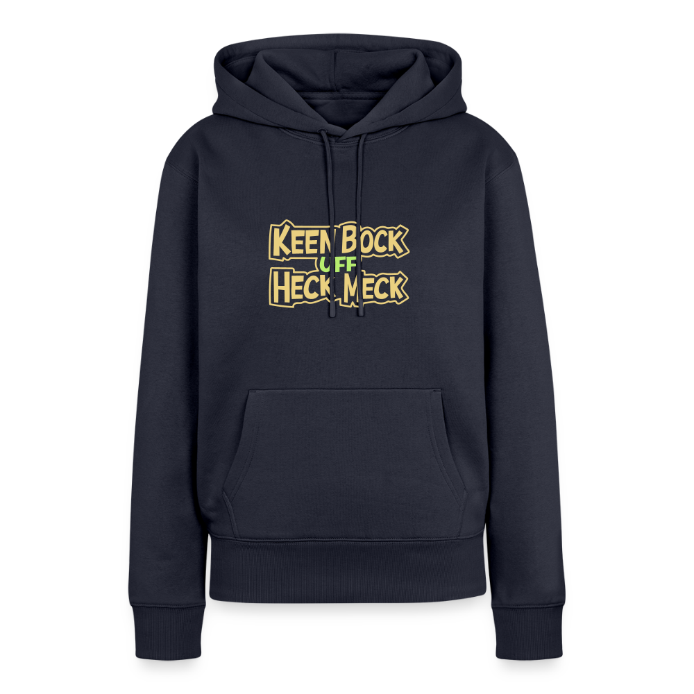Keen Bock uff Heck Meck - Frauen Premium Hoodie - Navy