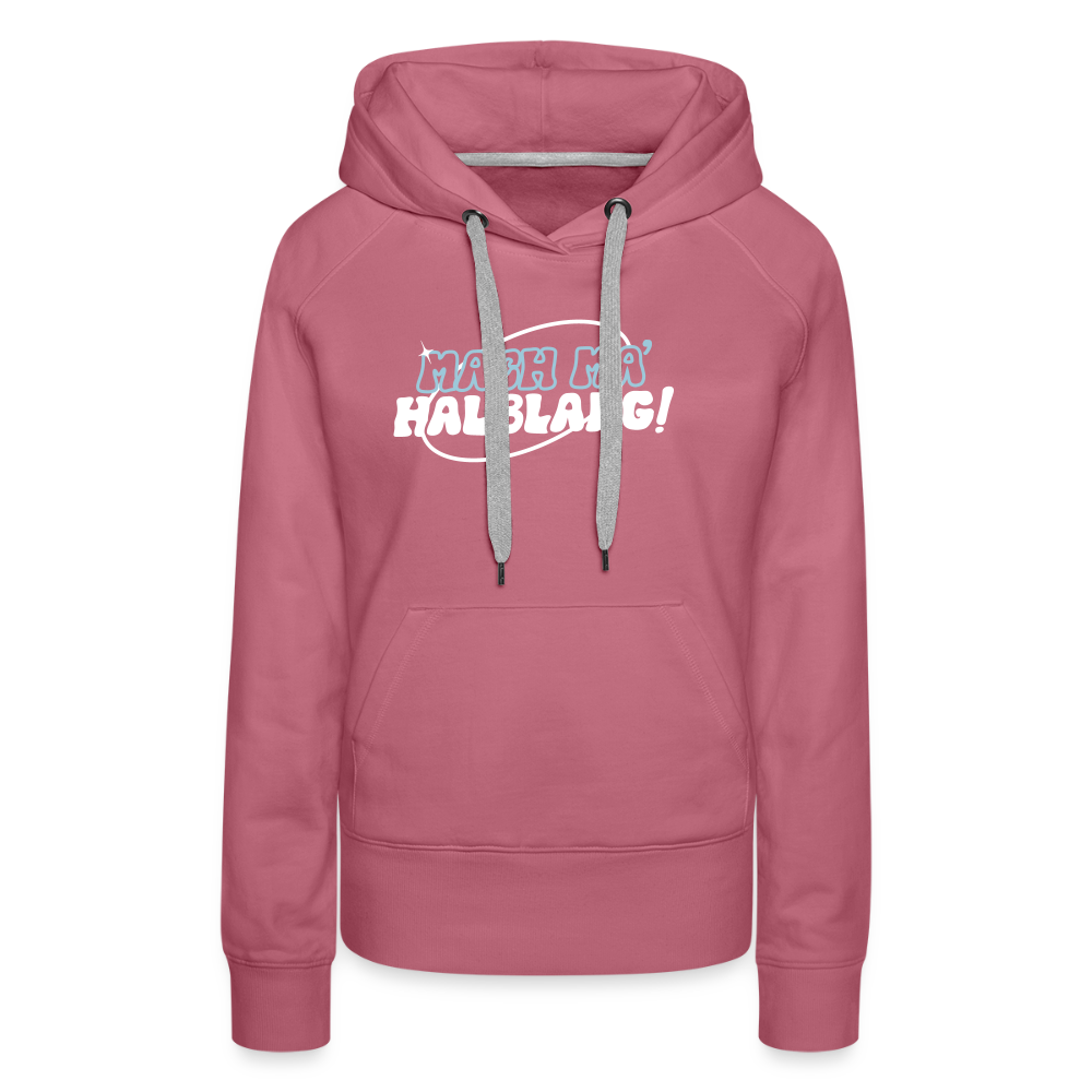 Mach ma’ halblang! - Frauen Premium Hoodie - Malve
