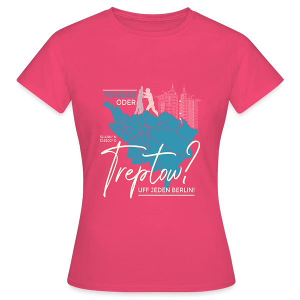 Trinidad oder Treptow - Frauen Premium T-Shirt - Azalea