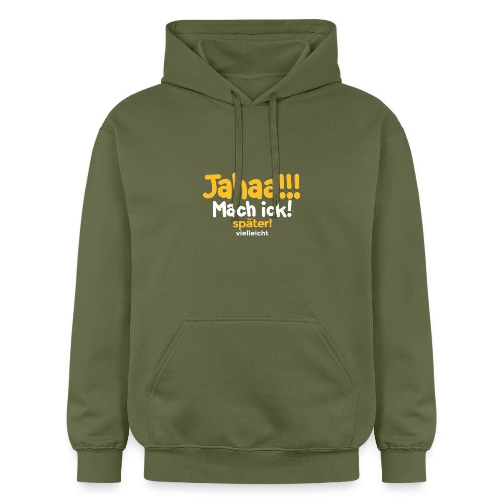 Jahaa!!! Mach ick! später! vielleicht - Hoodie - Militärgrün