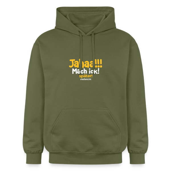Jahaa!!! Mach ick! später! vielleicht - Hoodie - Militärgrün