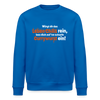 Würgt dir das Leben Chilis rein, lass dich auf 'ne scharfe Currywurst ein! - Unisex Bio Sweatshirt - Königsblau