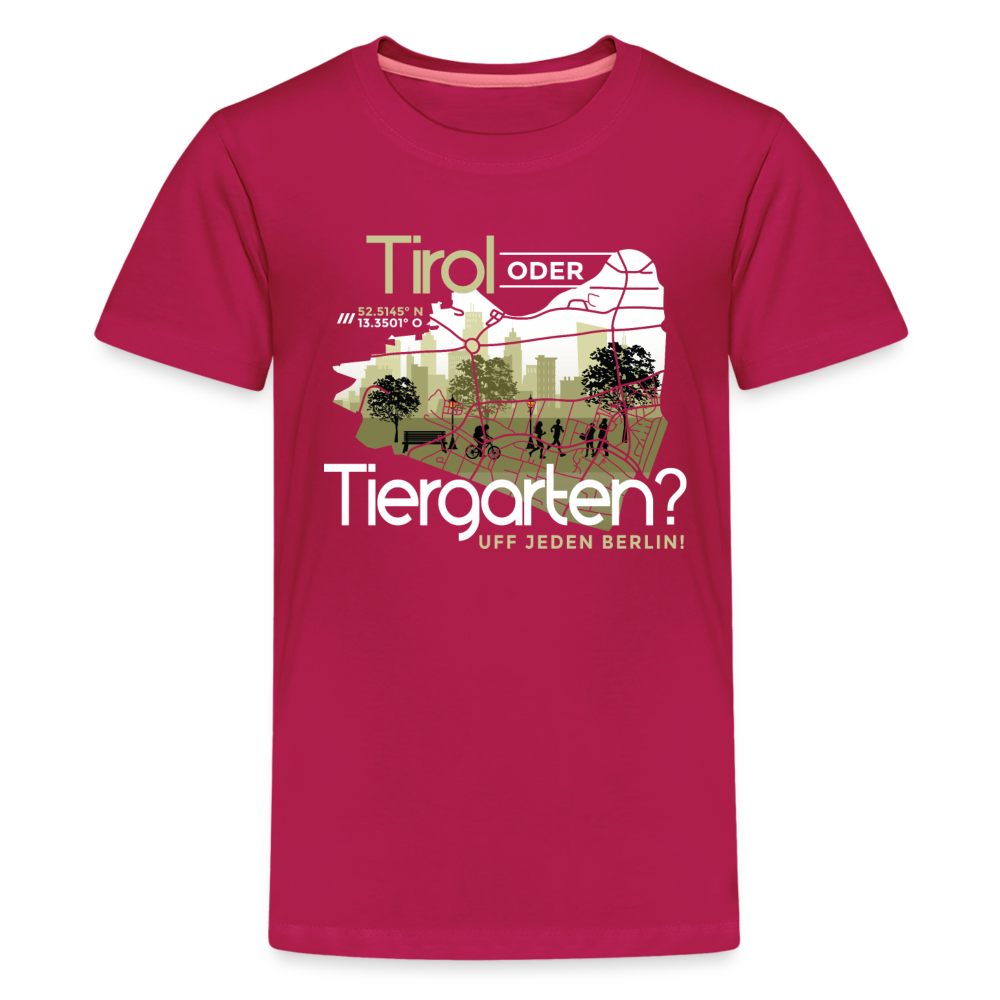 Tirol oder Tiergarten - Teenager Premium T-Shirt - dunkles Pink