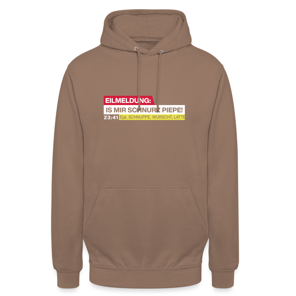 Eilmeldung: Is mir Schnurz Piepe! - Unisex Hoodie - Mokka