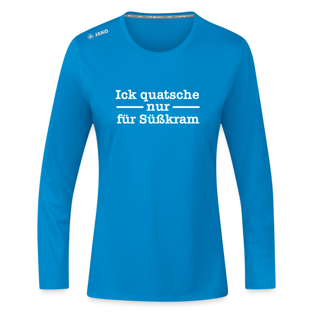 Ick quatsche nur für Süßkram - Frauen Sport Langarmshirt - Saphirblau