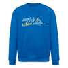 Echt jetzt? Nich du schon wieda... - Unisex Bio Sweatshirt - Königsblau