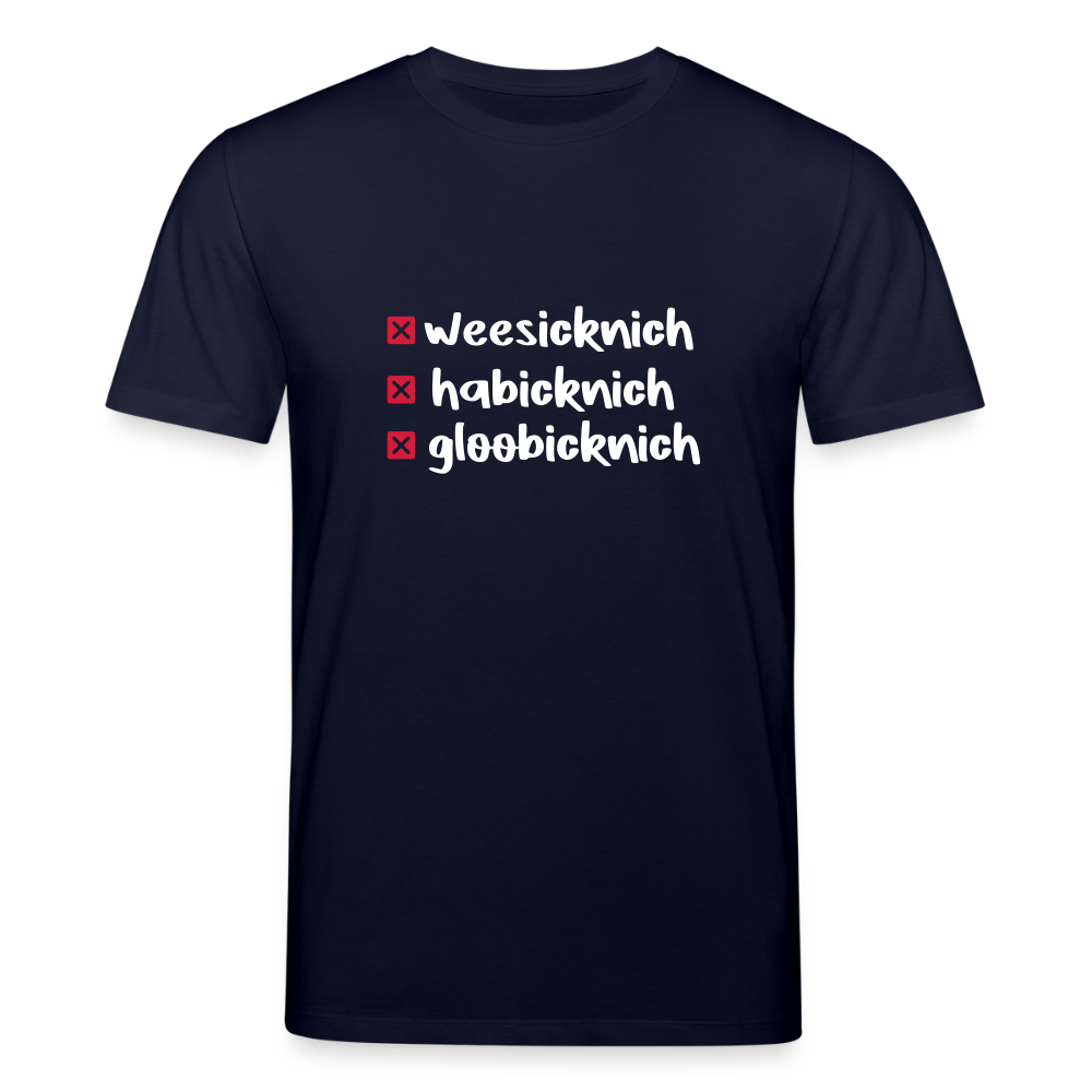 weesicknich, habicknich, gloobicknich - Unisex Bio T-Shirt - Navy