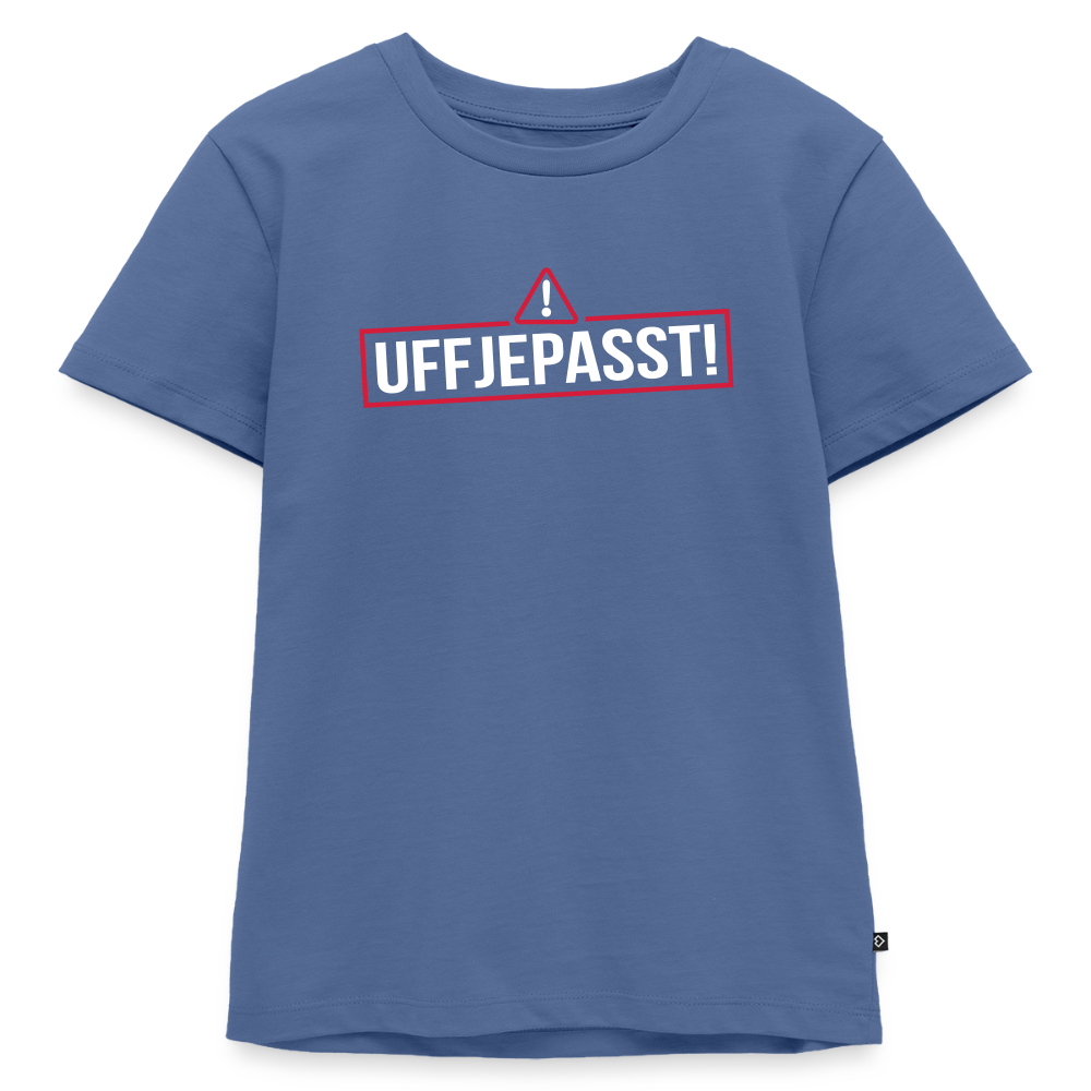 Uffjepasst! - Kinder Premium T-Shirt - Taubenblau