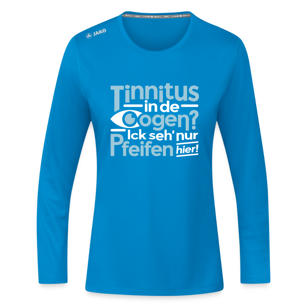 Tinnitus in de Oogen? Ick seh' nur Pfeifen hier! - Frauen Sport Langarmshirt - Saphirblau