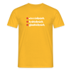 weesicknich, habicknich, gloobicknich - Männer Premium T-Shirt - Gelb