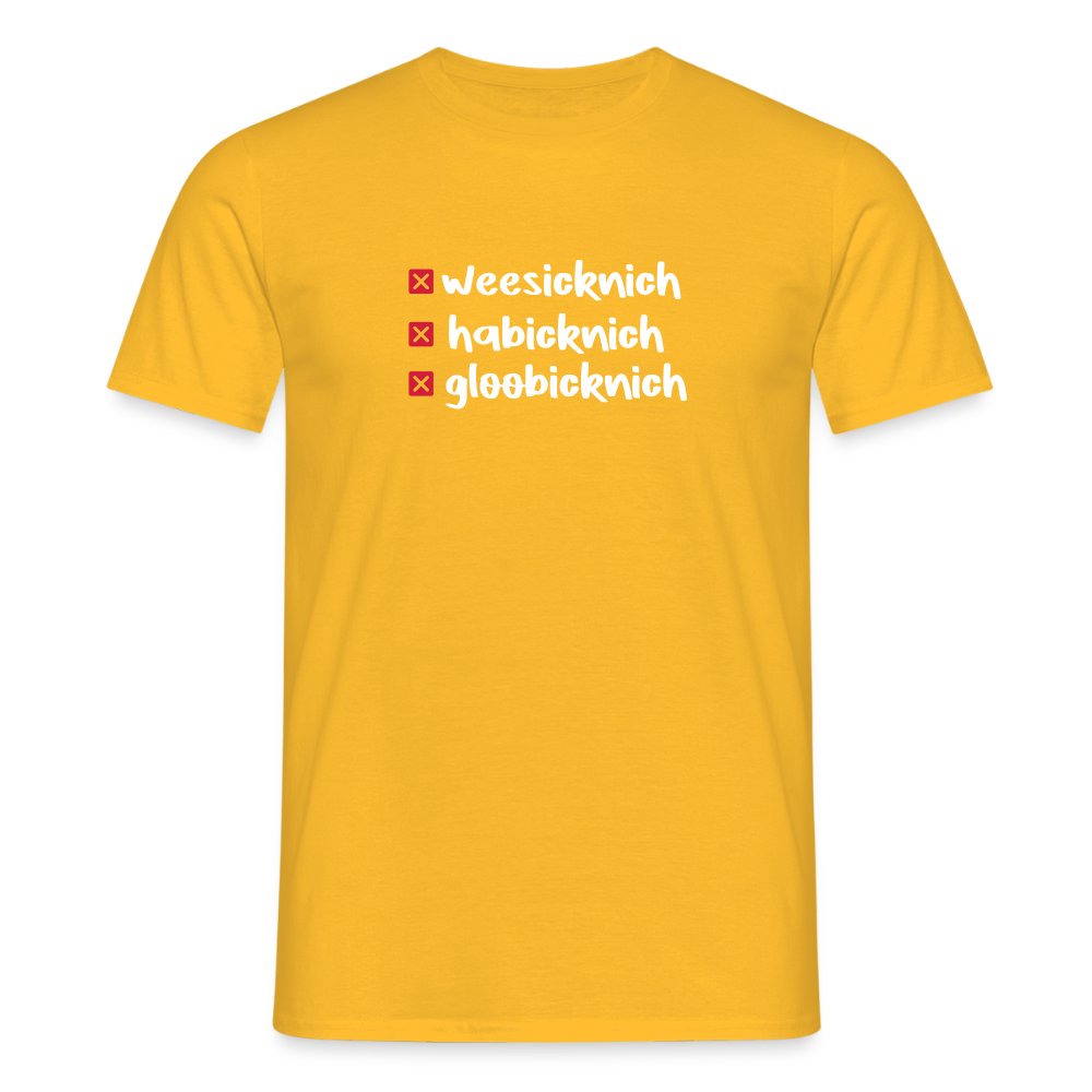 weesicknich, habicknich, gloobicknich - Männer Premium T-Shirt - Gelb