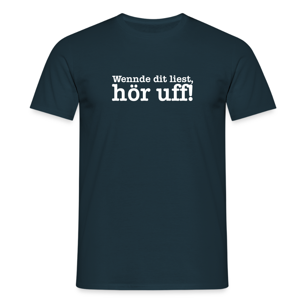 Wenn de dit liest, hör uf! - Männer Premium T-Shirt - Navy