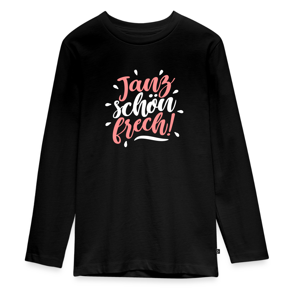 Janz schön frech! - Teenager Langarmshirt - Schwarz