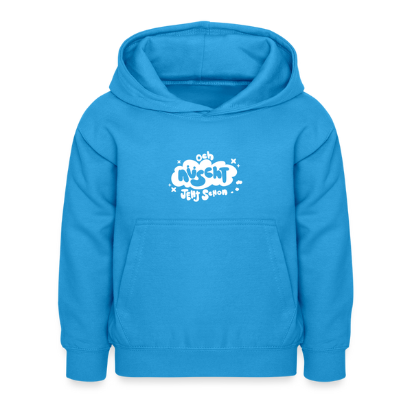 och nüscht jeht schon! - Kinder Hoodie - Meeresblau