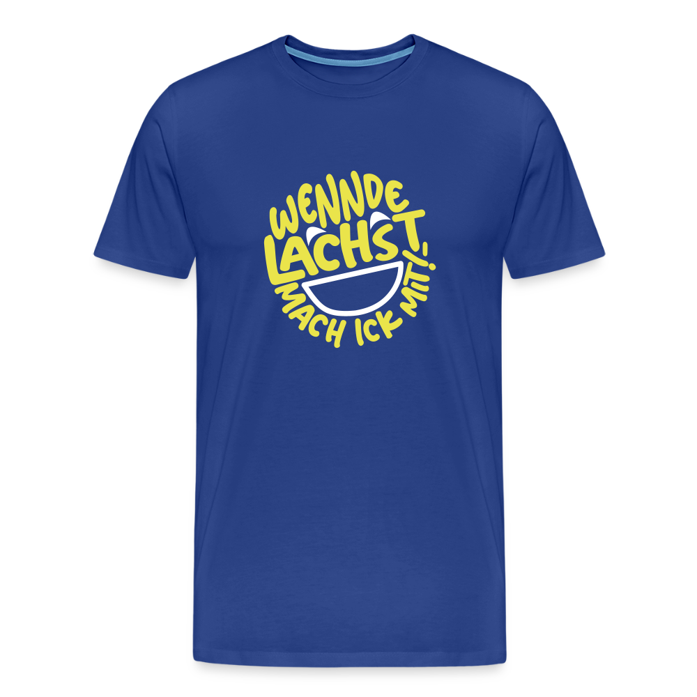 Wennde lachst, mach ick mit! - Männer Premium T-Shirt - Königsblau