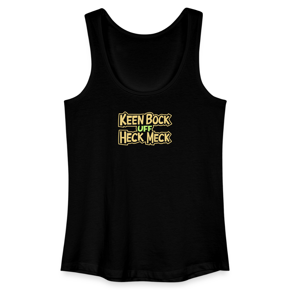 Keen Bock uff Heck Meck - Frauen Bio Tank Top - Schwarz