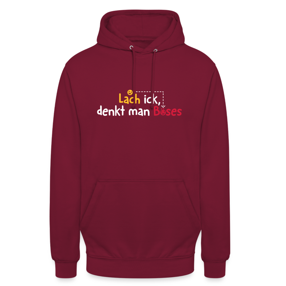 Lach ick, denkt man Böses - Unisex Hoodie - Bordeaux
