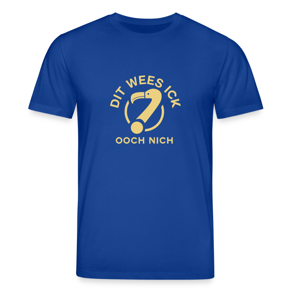 Dit Wees Ick Ooch Nich - Unisex Bio T-Shirt - Dunkelblau